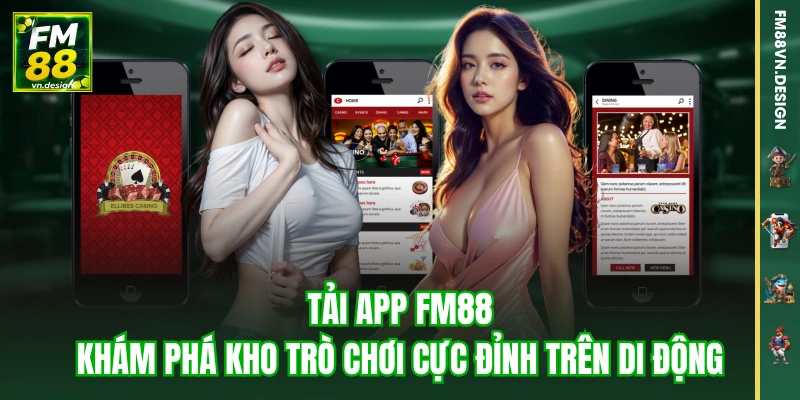 Tải App FM88 Khám Phá Kho Trò Chơi Cực Đỉnh Trên Di Động 1 Tải App FM88 Khám Phá Kho Trò Chơi Cực Đỉnh Trên Di Động